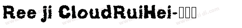 Ree ji CloudRuiHei字体转换